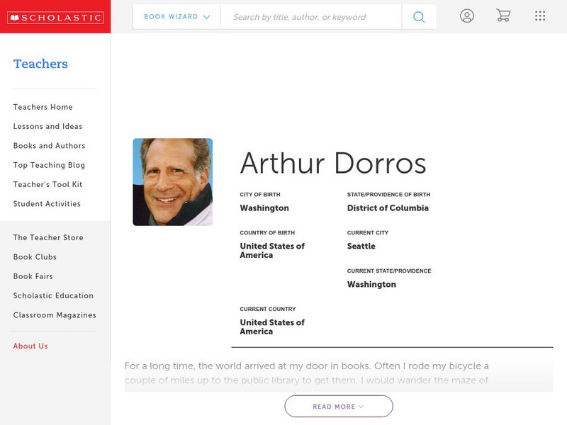 Scholastic: Biography: Arthur Dorros Handout Scholastic: Biography: Arthur Dorros Handout