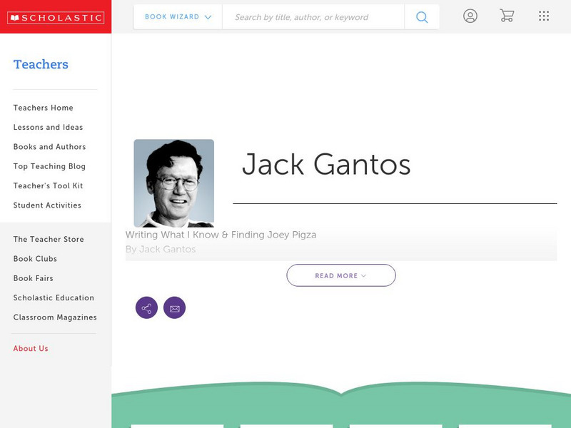 Scholastic: Biography: Jack Gantos Handout Scholastic: Biography: Jack Gantos Handout