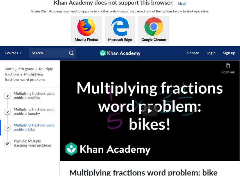 Khan Academy: Multiplying Fractions Word Problem: Bike Instructional Video Khan Academy: Multiplying Fractions Word Problem: Bike Instructional Video