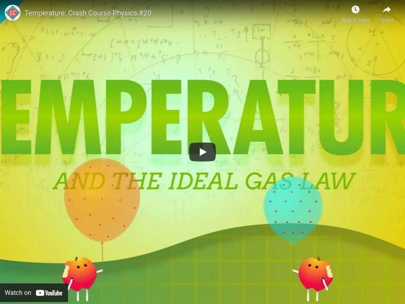 Crash Course Physics #20: Temperature and the Ideal Gas Law Instructional Video