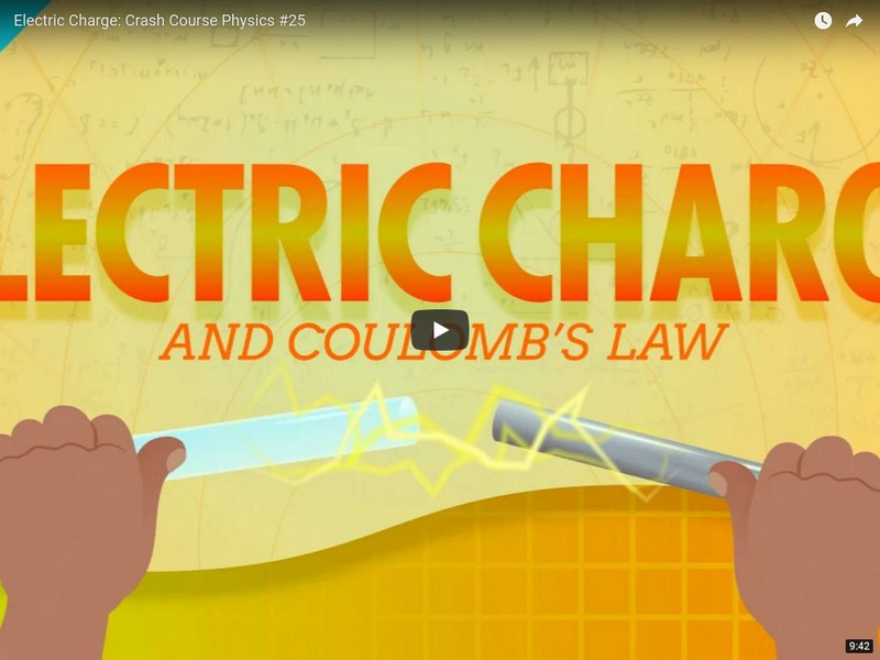 Crash Course Physics #25: Electric Charge Instructional Video
