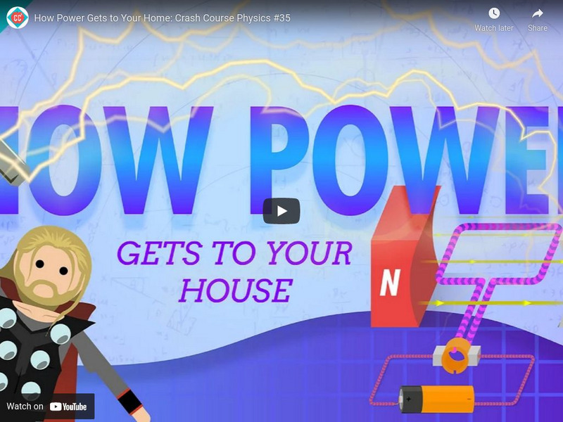 Crash Course Physics #35: How Power Gets to Your Home Instructional Video Crash Course Physics #35: How Power Gets to Your Home Instructional Video