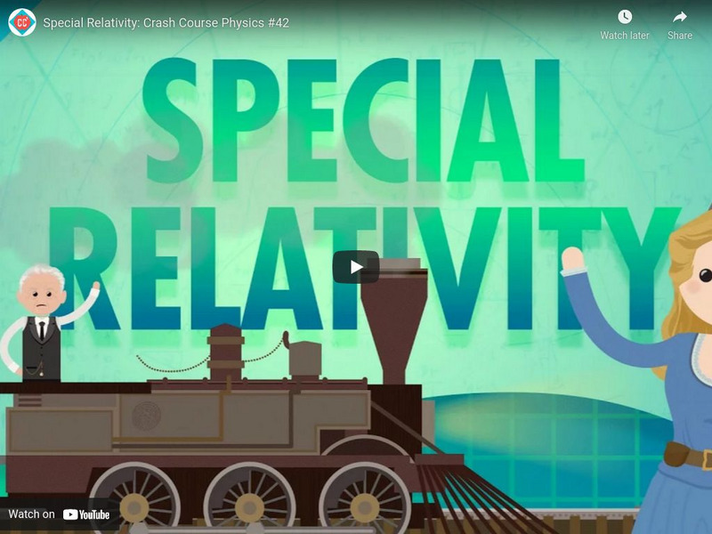 Crash Course Physics #42: Special Relativity Instructional Video Crash Course Physics #42: Special Relativity Instructional Video