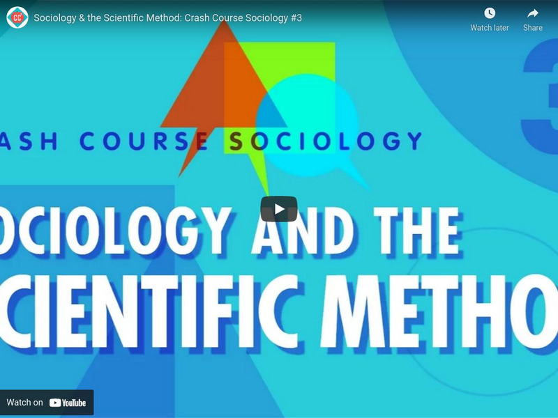 Crash Course Sociology #3: Sociology & the Scientific Method Instructional Video Crash Course Sociology #3: Sociology & the Scientific Method Instructional Video