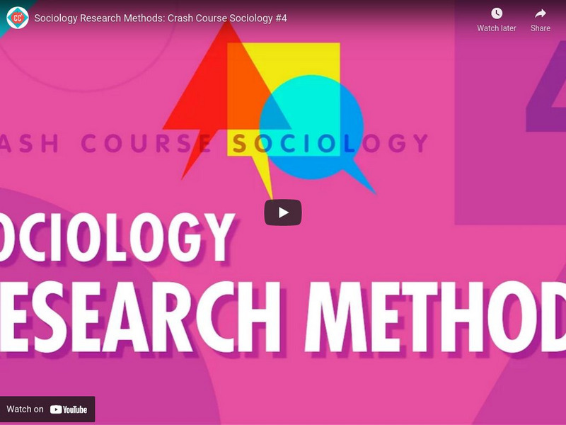 Crash Course Sociology #4: Sociology Research Methods Instructional Video Crash Course Sociology #4: Sociology Research Methods Instructional Video