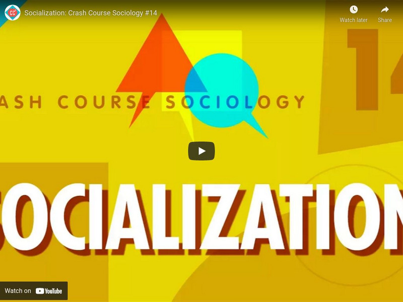Crash Course Sociology #14: Socialization Instructional Video Crash Course Sociology #14: Socialization Instructional Video