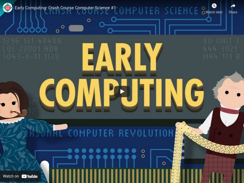Crash Course Computer Science #1: Early Computing Instructional Video