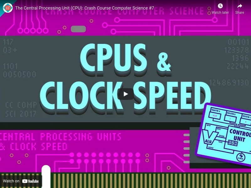 Crash Course Computer Science #7: The Central Processing Unit (Cpu) Instructional Video