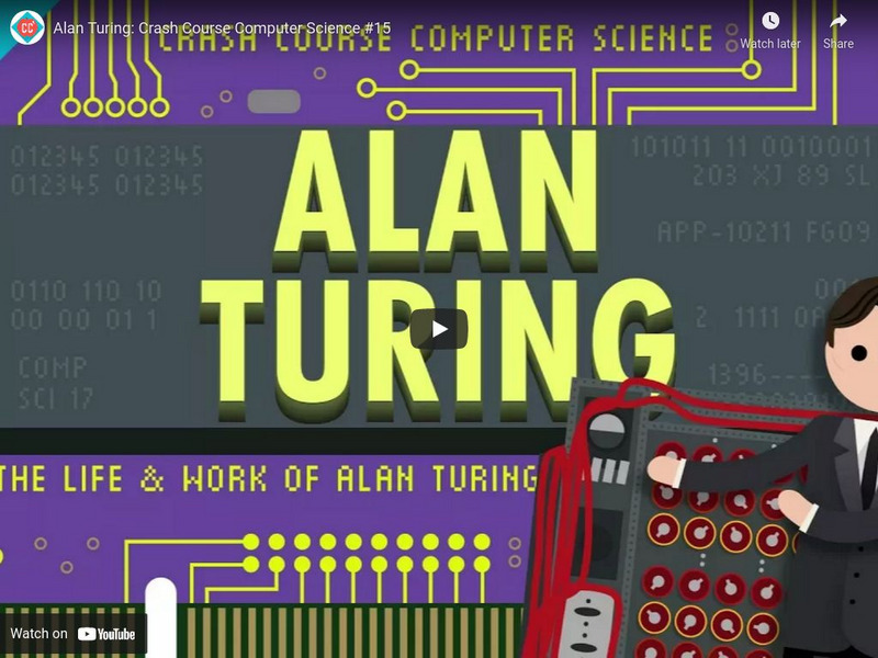 Crash Course Computer Science #15: Alan Turing Instructional Video