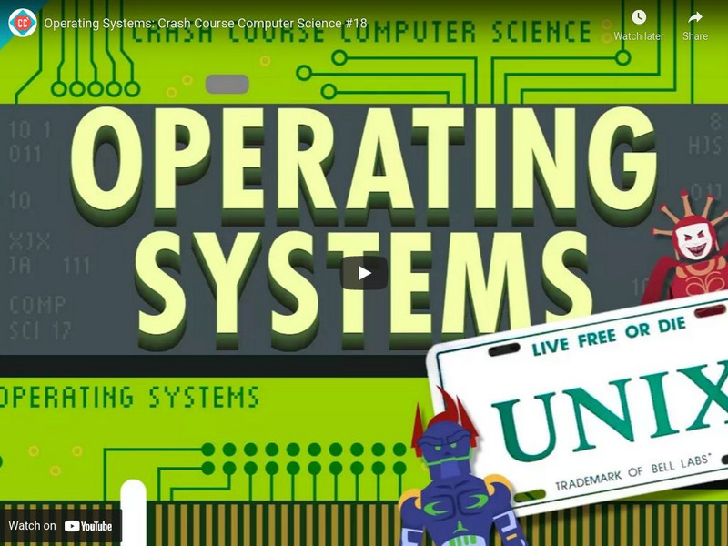 Crash Course Computer Science #18: Operating Systems Instructional Video Crash Course Computer Science #18: Operating Systems Instructional Video