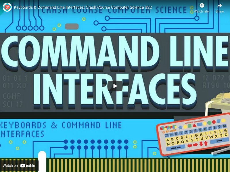Crash Course Computer Science #22: Keyboards & Command Line Interfaces Instructional Video