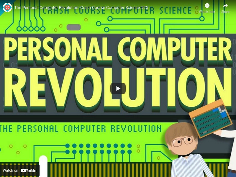 Crash Course Computer Science #25: The Personal Computer Revolution Instructional Video Crash Course Computer Science #25: The Personal Computer Revolution Instructional Video