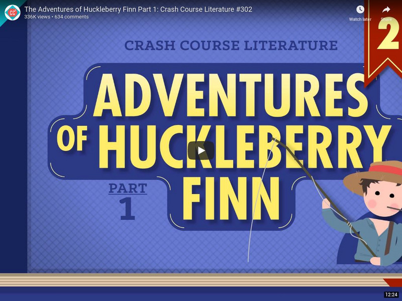Crash Course Literature #302: The Adventures of Huckleberry Finn, Part I Instructional Video