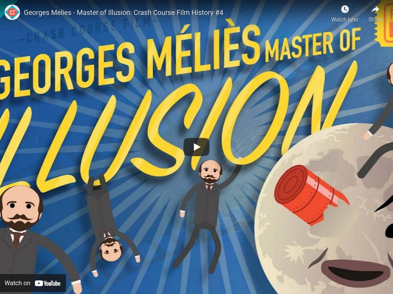 Crash Course Film History #4: Georges Melies Master of Illusion Instructional Video