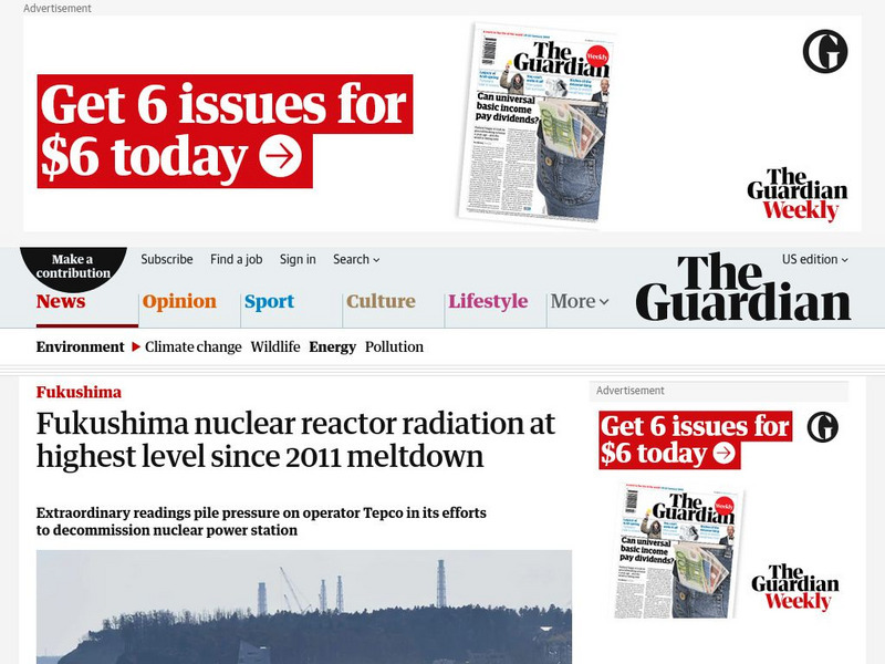 Guardian: Fukushima Nuclear Reactor Radiation at Highest Level Since Meltdown Article Guardian: Fukushima Nuclear Reactor Radiation at Highest Level Since Meltdown Article