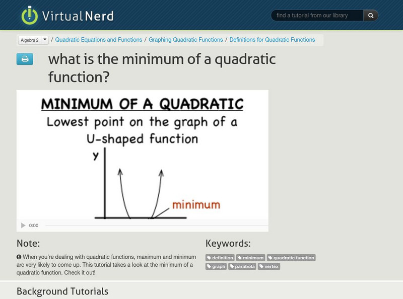 Virtual Nerd: Algebra 2: What Is the Minimum of a Quadratic Function? Instructional Video Virtual Nerd: Algebra 2: What Is the Minimum of a Quadratic Function? Instructional Video