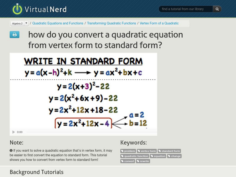 Virtual Nerd: Convert a Quadratic Equation From Vertex Form to Standard Form Instructional Video Virtual Nerd: Convert a Quadratic Equation From Vertex Form to Standard Form Instructional Video