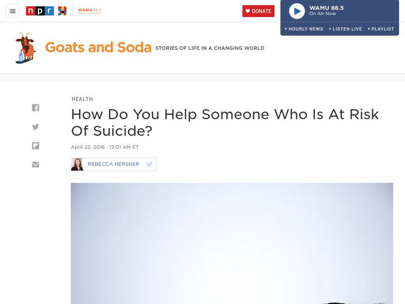 Npr: How Do You Help Someone Who Is at Risk of Suicide? Article Npr: How Do You Help Someone Who Is at Risk of Suicide? Article
