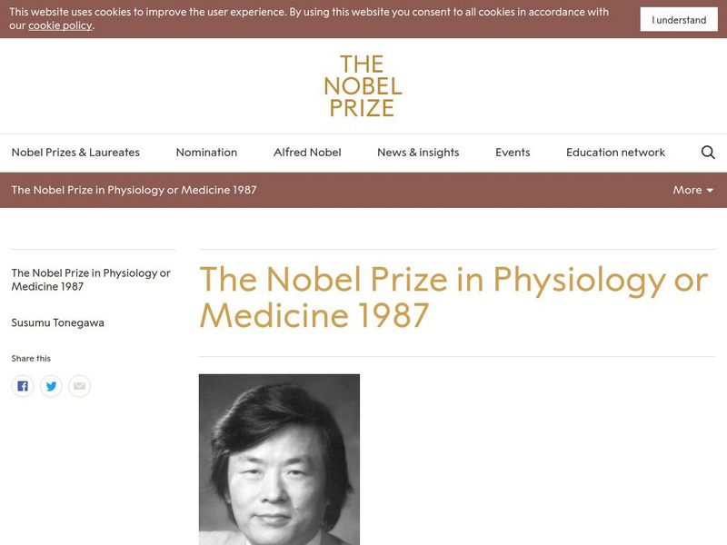 The Nobel Prize: The Nobel Prize in Physiology or Medicine 1987: Susumu Tonegawa Primary The Nobel Prize: The Nobel Prize in Physiology or Medicine 1987: Susumu Tonegawa Primary