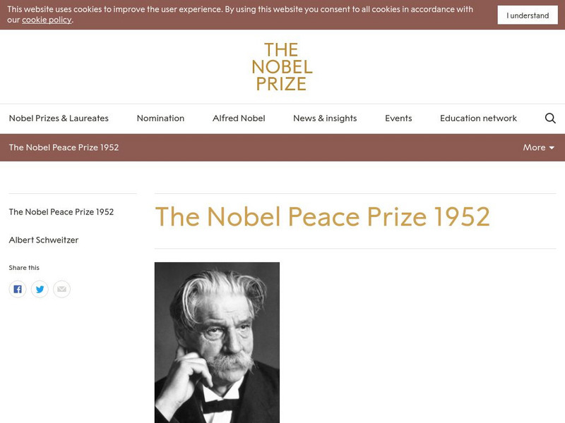The Nobel Prize: The Nobel Peace Prize 1952: Albert Schweitzer Website The Nobel Prize: The Nobel Peace Prize 1952: Albert Schweitzer Website