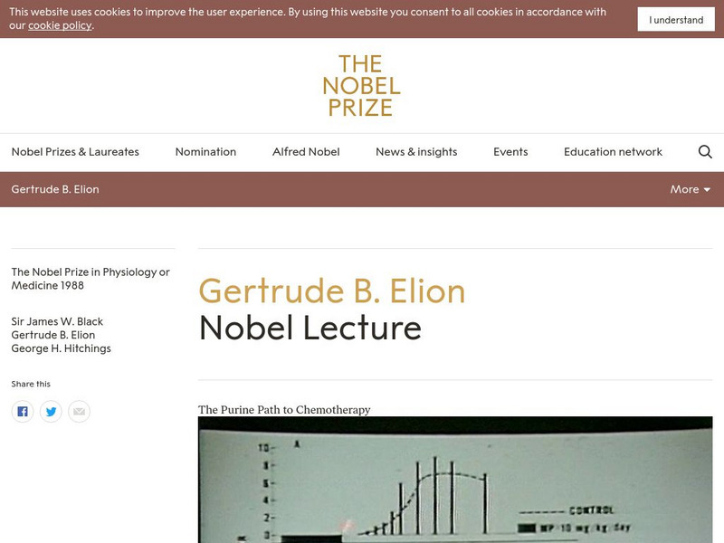 The Nobel Prize: Gertrude B. Elion Nobel Lecture: Purine Path to Chemotherapy Primary The Nobel Prize: Gertrude B. Elion Nobel Lecture: Purine Path to Chemotherapy Primary