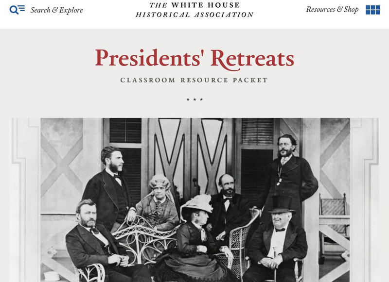 White House Historical Association: Presidential Retreats Lesson Plan White House Historical Association: Presidential Retreats Lesson Plan