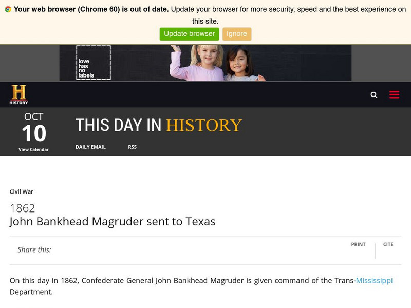 History.com: This Day in History: 1862 John Bankhead Magruder Sent to Texas Website History.com: This Day in History: 1862 John Bankhead Magruder Sent to Texas Website