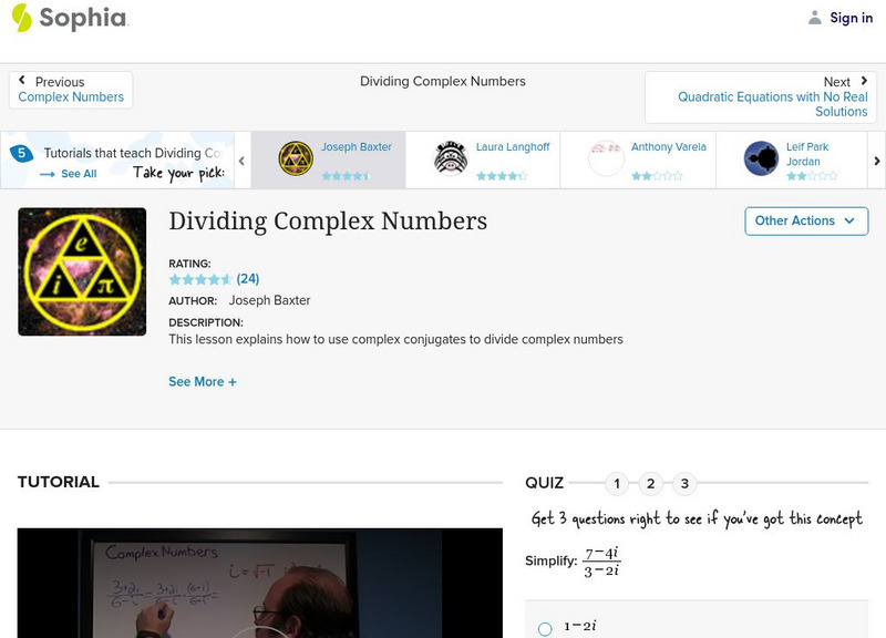 Sophia: Dividing Complex Numbers Instructional Video Sophia: Dividing Complex Numbers Instructional Video