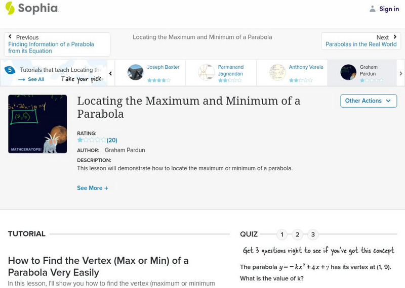 Sophia: Locating the Maximum and Minimum of a Parabola Instructional Video Sophia: Locating the Maximum and Minimum of a Parabola Instructional Video