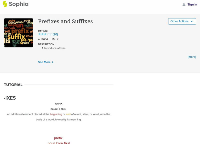 Sophia: Prefixes and Suffixes Unit Plan Sophia: Prefixes and Suffixes Unit Plan