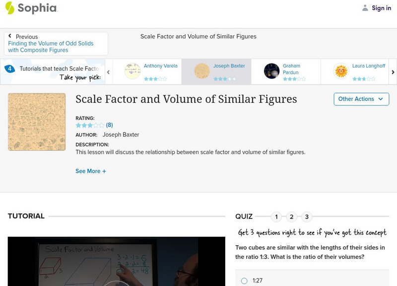 Sophia: Scale Factor and Volume of Similar Figures Instructional Video Sophia: Scale Factor and Volume of Similar Figures Instructional Video
