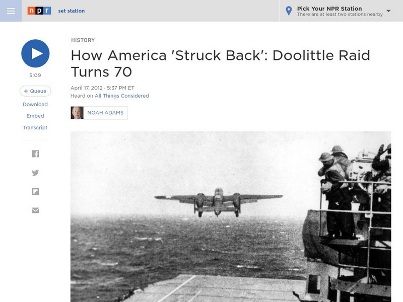 Npr: How America 'Struck Back': Doolittle Raid Turnes 70 Audio Npr: How America 'Struck Back': Doolittle Raid Turnes 70 Audio