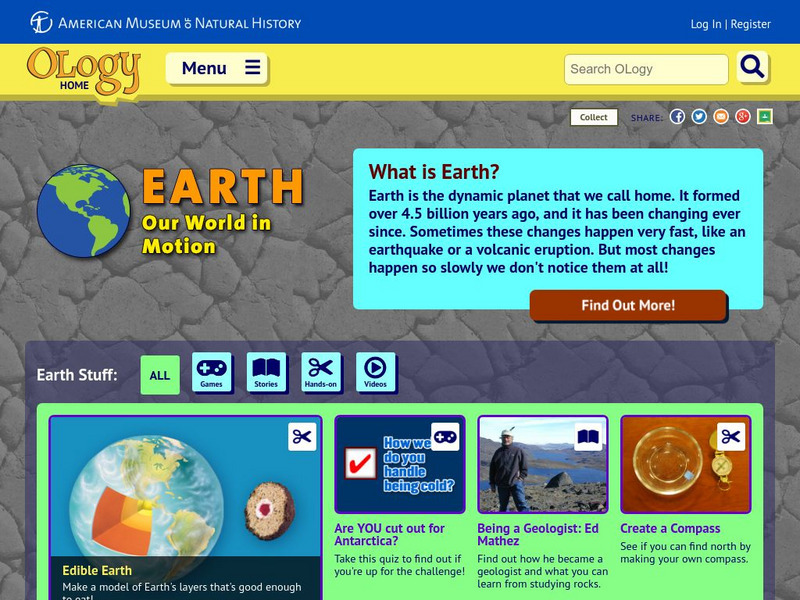 American Museum of Natural History: O Logy: Earth: Our World in Motion Website American Museum of Natural History: O Logy: Earth: Our World in Motion Website