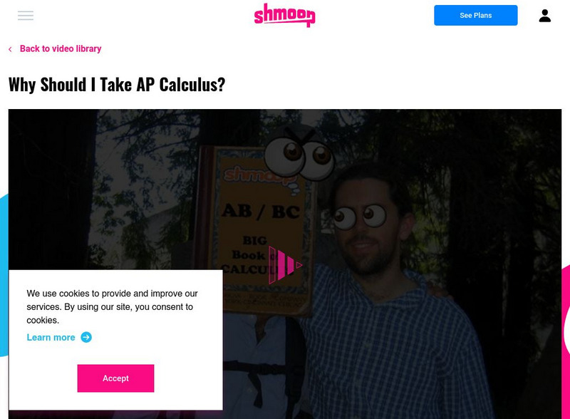 Shmoop: Why Take Ap Calculus? Instructional Video Shmoop: Why Take Ap Calculus? Instructional Video