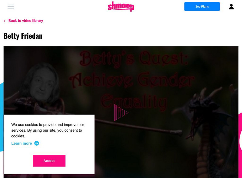 Shmoop: Betty Friedan Instructional Video Shmoop: Betty Friedan Instructional Video