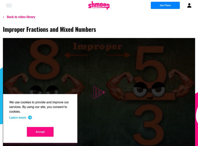Shmoop: Improper Fractions and Mixed Numbers Instructional Video Shmoop: Improper Fractions and Mixed Numbers Instructional Video