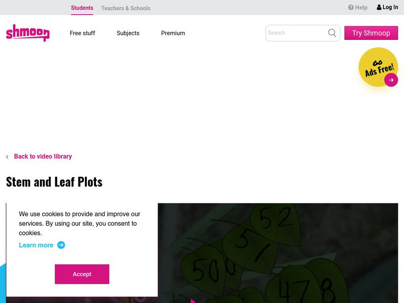 Shmoop: Stem and Leaf Plots Instructional Video Shmoop: Stem and Leaf Plots Instructional Video