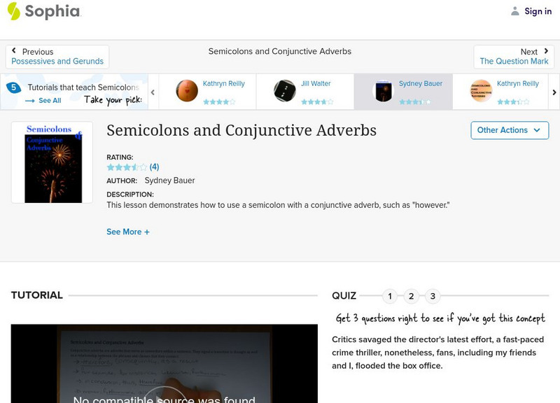 Sophia: Semicolons and Conjunctive Adverbs: Lesson 4 Instructional Video Sophia: Semicolons and Conjunctive Adverbs: Lesson 4 Instructional Video