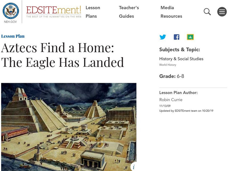 Neh: Edsit Ement: Aztecs Find a Home: The Eagle Has Landed Lesson Plan Neh: Edsit Ement: Aztecs Find a Home: The Eagle Has Landed Lesson Plan