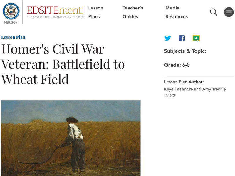 Neh: Edsit Ement: Homer's Civil War Veteran: Battlefield to Wheat Field Lesson Plan