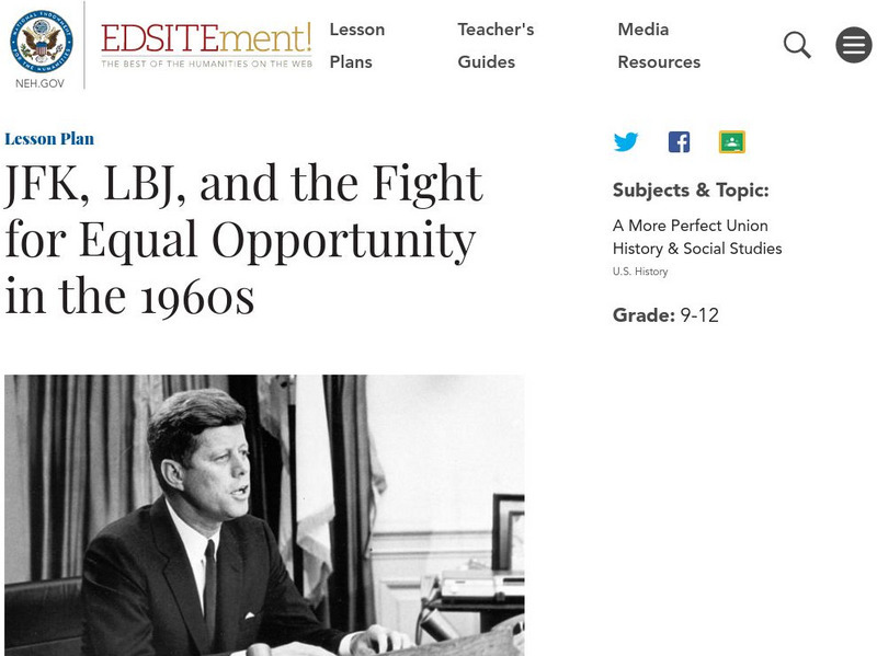 Neh: Edsit Ement: Jfk, Lbj, and the Fight for Equal Opportunity in the 1960s Lesson Plan Neh: Edsit Ement: Jfk, Lbj, and the Fight for Equal Opportunity in the 1960s Lesson Plan