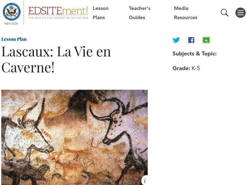 Neh: Edsit Ement: Lascaux: La Vie en Caverne! Lesson Plan Neh: Edsit Ement: Lascaux: La Vie en Caverne! Lesson Plan