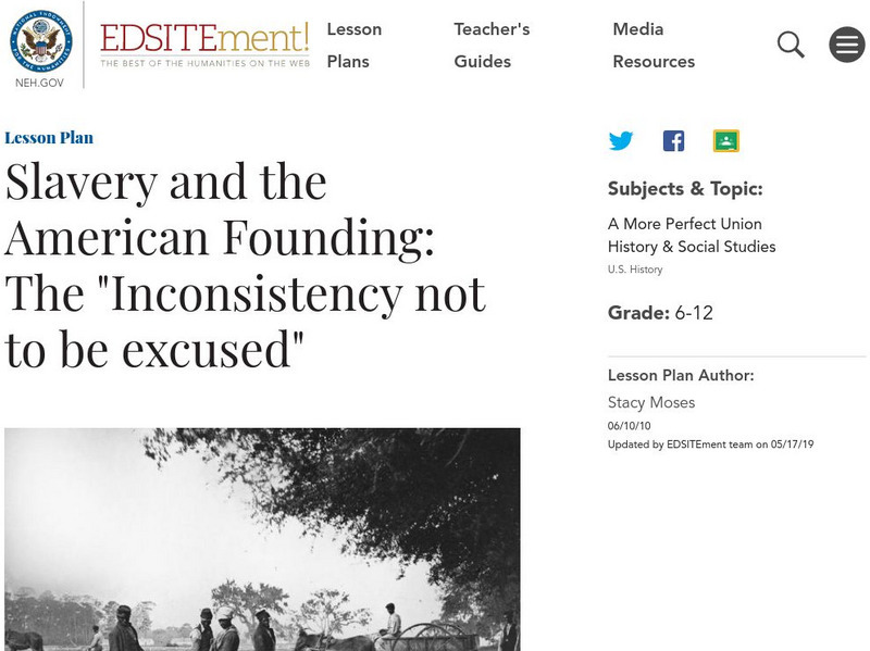 Neh: Edsit Ement: Slavery and the American Founding Lesson Plan Neh: Edsit Ement: Slavery and the American Founding Lesson Plan