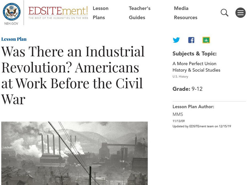 Neh: Edsit Ement: Industrial Revolution? Americans at Work Before the Civil War Lesson Plan Neh: Edsit Ement: Industrial Revolution? Americans at Work Before the Civil War Lesson Plan