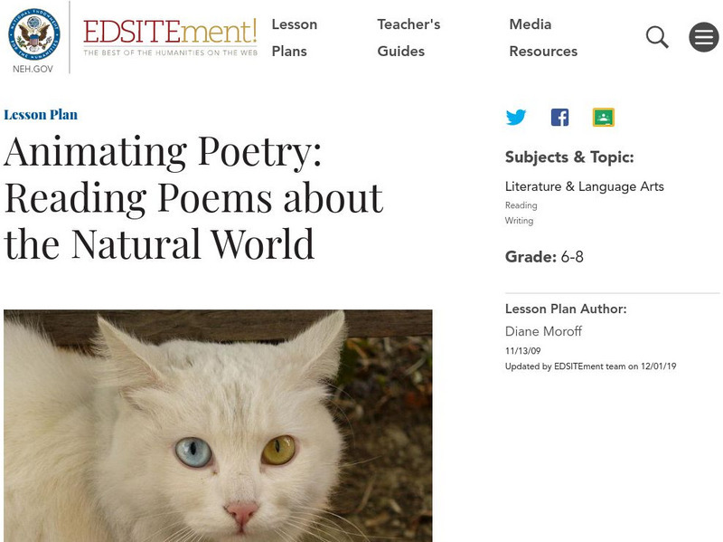 Neh: Edsit Ement: Animating Poetry: Reading Poems About the Natural World Lesson Plan Neh: Edsit Ement: Animating Poetry: Reading Poems About the Natural World Lesson Plan