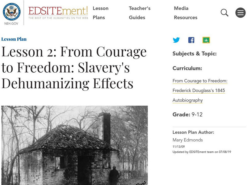 Neh: Edsit Ement: L2: From Courage to Freedom: Slavery's Dehumanizing Effects Lesson Plan Neh: Edsit Ement: L2: From Courage to Freedom: Slavery's Dehumanizing Effects Lesson Plan