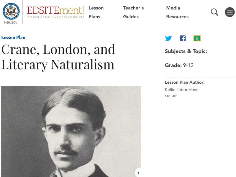 Neh: Edsit Ement: Crane, London, and Literary Naturalism Lesson Plan Neh: Edsit Ement: Crane, London, and Literary Naturalism Lesson Plan