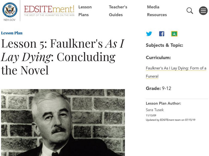 Neh: Edsit Ement: Lesson 5: Faulkner's as I Lay Dying: Concluding the Novel Lesson Plan Neh: Edsit Ement: Lesson 5: Faulkner's as I Lay Dying: Concluding the Novel Lesson Plan