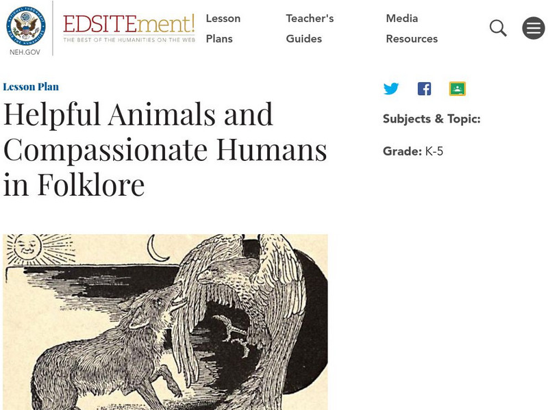 Neh: Edsit Ement: Helpful Animals and Compassionate Humans in Folklore Lesson Plan Neh: Edsit Ement: Helpful Animals and Compassionate Humans in Folklore Lesson Plan