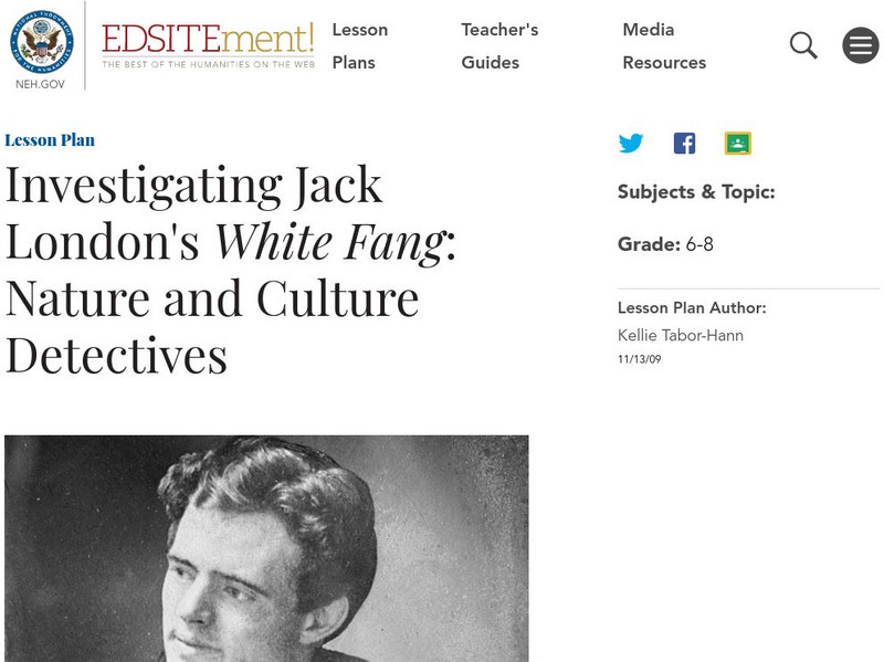 Neh: Edsit Ement: Investigating London's White Fang:nature and Culture Detectives Lesson Plan Neh: Edsit Ement: Investigating London's White Fang:nature and Culture Detectives Lesson Plan